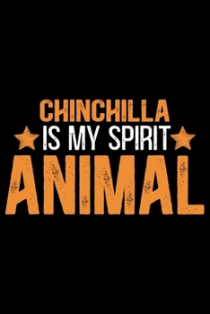 Paperback CHINCHILLA Is My Spirit Animal: Cool CHINCHILLA Journal Notebook - Gifts Idea for CHINCHILLA Lovers Notebook for Men & Women. Book