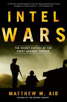 Paperback Intel Wars: The Secret History of the Fight Against Terror Book