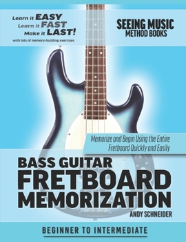 Paperback Bass Guitar Fretboard Memorization: Memorize and Begin Using the Entire Fretboard Quickly and Easily Book