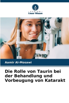 Die Rolle von Taurin bei der Behandlung und Vorbeugung von Katarakt (German Edition)