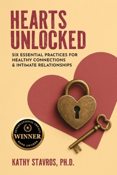 Paperback Hearts Unlocked: Six Essential Practices for Healthy Connections and Intimate Relationships Book