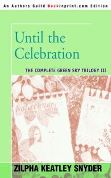 Until the Celebration - Book #3 of the Green Sky