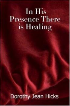 Paperback In His Presence There Is Healing Book