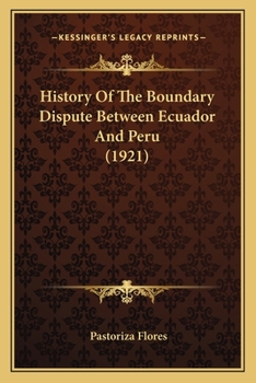 History of the Boundary Dispute Between Ecuador and Peru