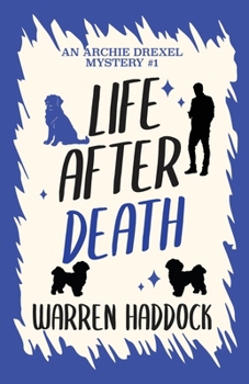 Life After Death: An Archie Drexel Mystery #1