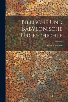 Paperback Biblische Und Babylonische Urgeschichte [German] Book