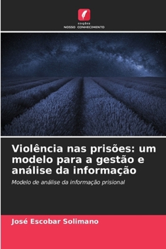Paperback Violência nas prisões: um modelo para a gestão e análise da informação [Portuguese] Book