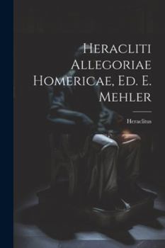Paperback Heracliti Allegoriae Homericae, Ed. E. Mehler [Greek, Ancient (To 1453)] Book