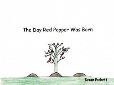 Unknown Binding The Day Red Pepper Was Born Book