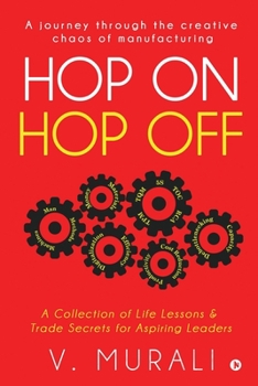 Paperback Hop on Hop off: A Collection of Life Lessons & Trade secrets for Aspiring leaders Book