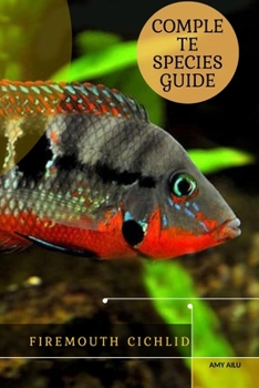 Paperback Firemouth Cichlid: Complete Species Guide Book