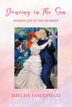 Paperback Dancing in the Sun: Finding Joy in the Moment Book