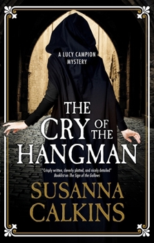 The Cry of the Hangman - Book #6 of the Lucy Campion Mysteries
