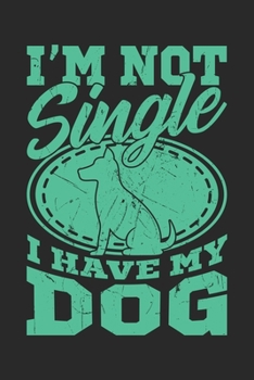 I'm Not Single | I Have My Dog: Dina5 Liniert Notizbuch Tagebuch Planer Notizblock Kladde Journal Strazze Für Hundeliebhaber