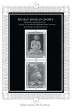 Paperback Srimad Bhagavad Gita: Spiritual Commentaries by Yogiraj Sri Sri Shyama Charan Lahiri Mahasay and Swami Sriyukteshvar Giri English Translatio Book