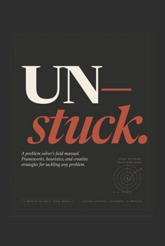 Paperback Un-Stuck: A Problem Solver's Field Manual Book