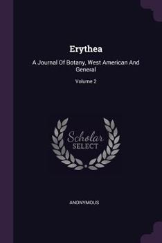 Paperback Erythea: A Journal Of Botany, West American And General; Volume 2 Book