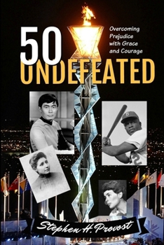 Paperback 50 Undefeated: Overcoming Prejudice with Grace and Courage Book