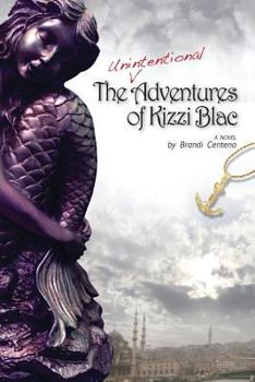 Paperback The Unintentional Adventures of Kizzi Blac Book