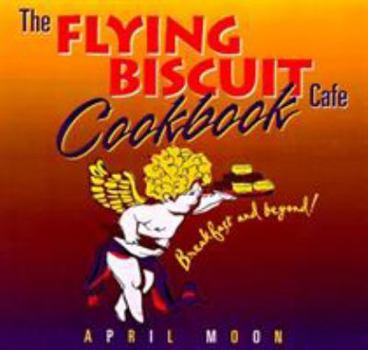 Paperback The Flying Biscuit Cafe Cookbook: Breakfast and Beyond Book