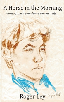 Paperback A Horse in the Morning: Stories from a sometimes unusual life Book