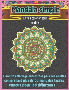 Mandala Simple Livre ? colorier pour adultes: De beaux designs pour se d?tendre et se concentrer (Design Originals)