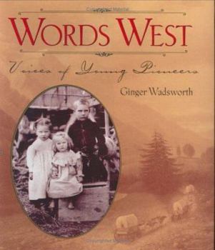 Hardcover Words West: Voices of Young Pioneers Book