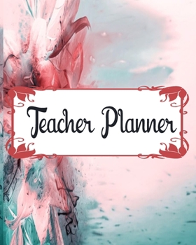 Teacher Planner: Teacher Appreciation Notebook Journal Makes a Great Motivational and Inspirational Notebook Gift for The Teacher or Homeschooler in Your Life