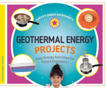 Library Binding Geothermal Energy Projects: Easy Energy Activities for Future Engineers! Book