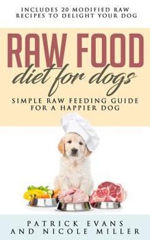 Paperback Raw Food Diet for Dogs: Simple Raw Feeding Guide for a Happier Dog Book