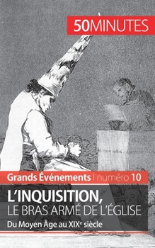 Paperback L'inquisition, le bras armé de l'Église: Du Moyen Âge au XIXe siècle [French] Book