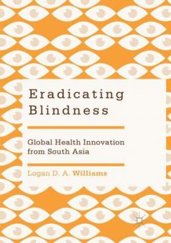 Paperback Eradicating Blindness: Global Health Innovation from South Asia Book