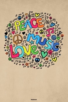 Peace Music Love Notebook: Peace Sign Journal Happiness Kindness Joyful Composition Book Happy Gift