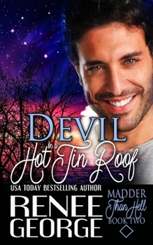 Devil On A Hot Tin Roof - Book #2 of the Madder Than Hell