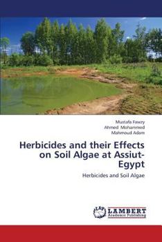 Paperback Herbicides and Their Effects on Soil Algae at Assiut- Egypt Book