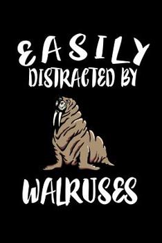 Paperback Easily Distracted By Walruses: Animal Nature Collection Book