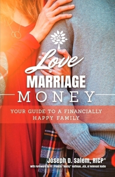 Paperback Love, Marriage, Money: Your Guide to a Financially Healthy Family Book