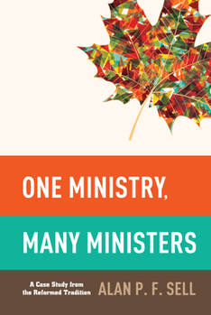 Paperback One Ministry, Many Ministers: A Case Study from the Reformed Tradition Book