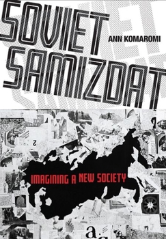 Hardcover Soviet Samizdat: Imagining a New Society Book