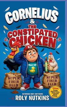 Paperback Cornelius & the Constipated Chicken Book