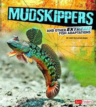 Hardcover Mudskippers and Other Extreme Fish Adaptations Book