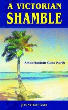 Paperback A Victorian Shamble: Amberbottom Goes North Book