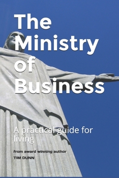 Paperback The Ministry of Business: A practical guide for living Book