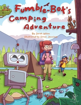 Fumble-Bot's Camping Adventure: A Heartwarming Read Aloud Picture Book for Kids (Early Readers)