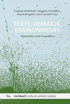 Paperback Texts, Animals, Environments: Zoopoetics and Ecopoetics Book