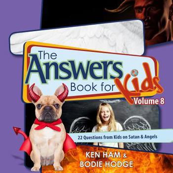 Hardcover Answers Book for Kids Volume 8: 22 Questions from Kids on Satan & Angels Book