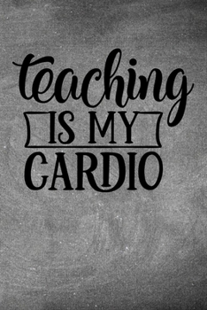 TEACHING IS MY CARDIO: Simple teachers gift for under 10 dollars