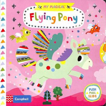 Board book My Magical Flying Pony Book