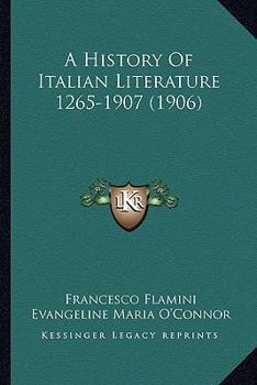 Paperback A History Of Italian Literature 1265-1907 (1906) Book
