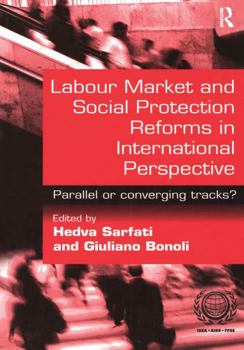 Paperback Labour Market and Social Protection Reforms in International Perspective: Parallel or Converging Tracks? Book